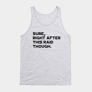 Sure Right After This Raid Though Funny Tank Top